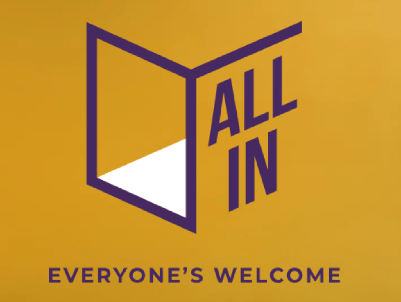 graphic showing a gold background, purple open doorway and text saying All In, Everyone Welcome